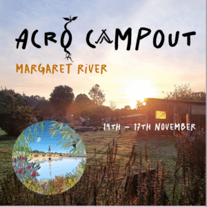 Acro Campout, Margaret River, 14th-17th November.